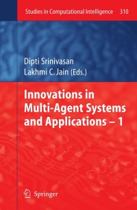 innovations in multi agent systems and application 1 1st edition dipti srinivasan 3642144349, 3642144357,