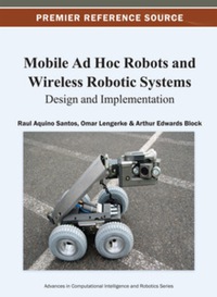 mobile ad hoc robots and wireless robotic systems 1st edition raul aquino santos 1466626585, 1466626895,