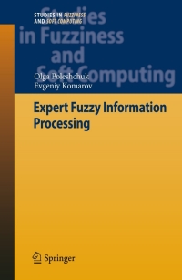 expert fuzzy information processing 1st edition olga poleshchuk, evgeniy komarov 3642201245, 3642201253,