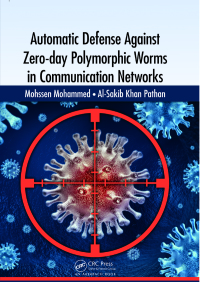 automatic defense against zero day polymorphic worms in communication networks 1st edition mohssen mohammed,