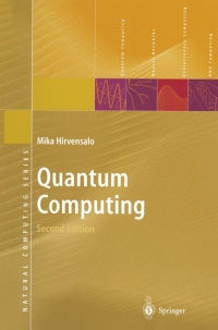 quantum computing 2nd edition mika hirvensalo 3540407049, 3662096366, 9783540407041, 9783662096369