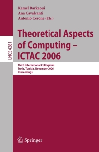 theoretical aspects of computing ictac 2006 1st edition kamel barkaoui, ?ana cavalcanti, ?antonio cerone