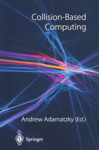 collision based computing 1st edition andrew adamatzky 1852335408, 1447101294, 9781852335403, 9781447101291