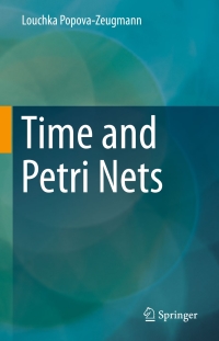 time and petri nets 1st edition louchka popova zeugmann 3642411142, 3642411150, 9783642411144, 9783642411151