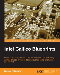 intel galileo blueprints 1st edition marco schwartz 1785281429, 1785288822, 9781785281426, 9781785288821
