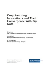 deep learning innovations and their convergence with big data 1st edition s. karthik 1522530150, 1522530169,