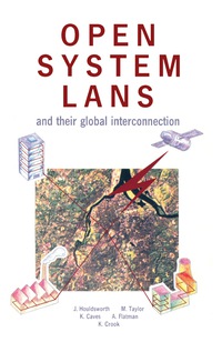 open system lans and their global interconnection 1st edition jack houldsworth, mark a. taylor, keith caves