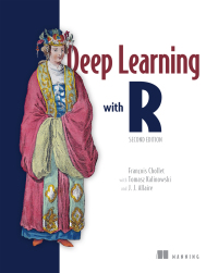 deep learning with r 1st edition francois chollet, tomasz kalinowski, j. j. allaire 1638350787, 9781638350781