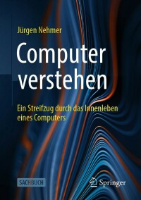 computer verstehen 1st edition j?rgen nehmer 3658403136, 3658403144, 9783658403133, 9783658403140