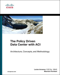 policy driven data center with aci the 1st edition lucien avramov, maurizio portolani 1587144905,