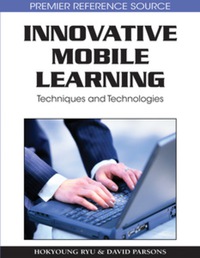 innovative mobile learning 1st edition hokyoung ryu 1605660620, 1605660639, 9781605660622, 9781605660639