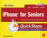 iphone for seniors quicksteps 1st edition marty matthews, carole matthews 007184399x, 0071844007,