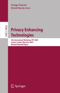 privacy enhancing technologies 1st edition george danezis, ?david martin 3540347453, 3540347461,