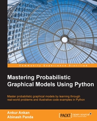 mastering probabilistic graphical models using python 1st edition ankur ankan, abinash panda 1784394688,