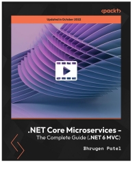net core microservices the guide 1st edition bhrugen patel 1803247797, 1803233346, 9781803247793,