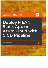 deploy mean stack app on azure cloud with cicd pipeline 1st edition ranjan pandey 1803247622, 1803236957,