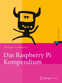 das raspberry pi kompendium 1st edition r?diger follmann 3642549101, 364254911x, 9783642549106, 9783642549113