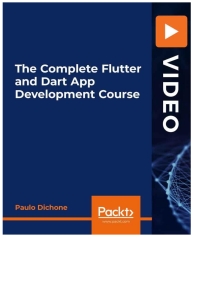 the  flutter and dart app development course 1st edition paulo dichone 1800563329, 1800568312,