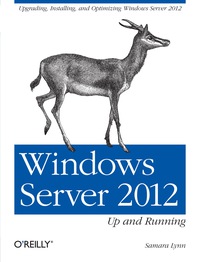 windows server 2012 up and running 1st edition samara lynn 1449320759, 1449333206, 9781449320751,