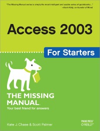 access 2003 for starters the missing manual 1st edition kate j. chase, scott palmer 0596006659, 1491909528,