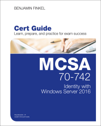 mcsa 70 742 cert guide 1st edition benjamin finkel 0789757036, 0134688392, 9780789757036, 9780134688398