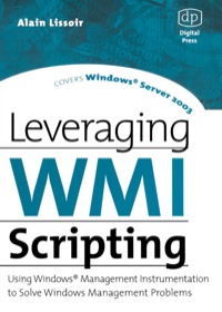 leveraging wmi scripting 1st edition alain lissoir 1555582990, 9781555582999, 9780080510125