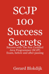 scjp 100 success secrets success with the sun certified java programmer  exa before and after passing 1st
