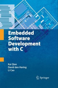 embedded software development with c 1st edition kai qian, david den haring, li cao 1441906053, 1441906061,