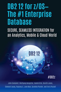 db2 12 for z/os the #1 enterprise database secure seamless integration for an analytics mobile andamp cloud