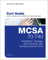 mcsa 70 740 cert guide 1st edition anthony j. sequeira 0789756978, 0134685563, 9780789756978, 9780134685564