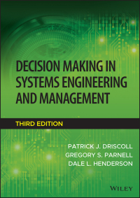decision making in systems engineering and management 3rd edition patrick j driscoll, gregory s. parnell,