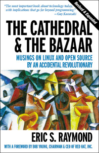 the cathedral and the bazaar 1st edition eric s. raymond 0596001088, 059655396x, 9780596001087, 9780596553968