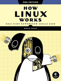 how linux works 3rd edition brian ward 1718500408, 1718500416, 9781718500402, 9781718500419