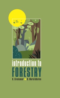 introduction to forestry 1st edition b. sivakumar, b. muralidharan 9390660386, 9789390660384