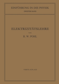 einf hrung in die elektrizit tslehre 4th edition robert wichard pohl 3662359839, 3662368137, 9783662359839,