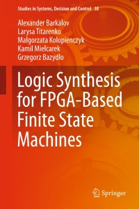 logic synthesis for fpga based finite state machines 1st edition alexander barkalov, larysa titarenko,