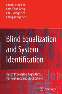 blind equalization and system identification 1st edition chong yung chi, chih chun feng, chii horng chen,
