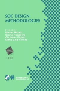 soc design methodologies 1st edition michel robert, bruno rouzeyre, christian piguet 0387355979,