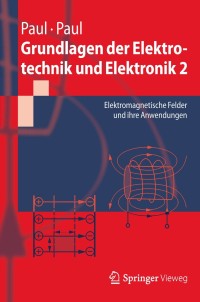 grundlagen der elektrotechnik und elektronik 2 1st edition steffen paul, reinhold paul 3642241565,