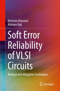 soft error reliability of vlsi circuits 1st edition behnam ghavami, mohsen raji 3030516091, 3030516105,