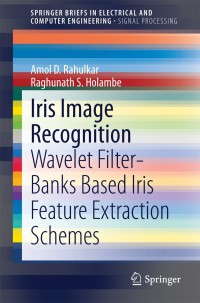 iris image recognition 1st edition amol d. rahulkar, raghunath s. holambe 3319067664, 3319067672,