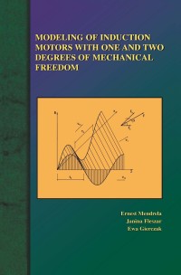 modeling of induction motors with one and two degrees of mechanical freedom 1st edition ernest mendrela,