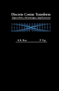 discrete cosine transform 1st edition k. ramamohan rao, p. yip 012580203x, 0080925340, 9780125802031,