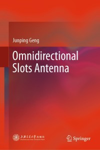 omnidirectional slots antenna 1st edition junping geng 9811590885, 9811590893, 9789811590887, 9789811590894