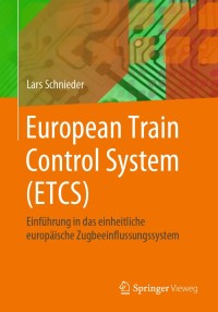european train control system 1st edition lars schnieder 3662620146, 3662620154, 9783662620144, 9783662620151