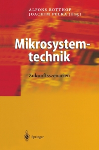mikrosystemtechnik 1st edition alfons botthof, joachim pelka 3540001565, 3662087596, 9783540001560,