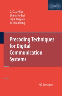 precoding techniques for digital communication systems 1st edition c. c. kuo, shang ho tsai, layla tadjpour,