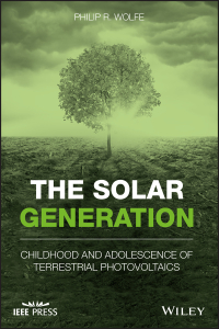 the solar generation childhood and adolescence of terrestrial photovoltaics 1st edition philip r. wolfe