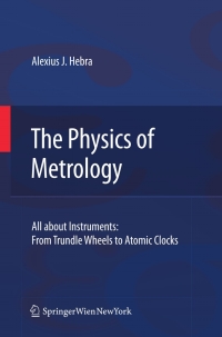 the physics of metrology 1st edition alex hebra 3211783806, 3211783814, 9783211783801, 9783211783818