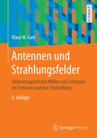 antennen und strahlungsfelder 6th edition klaus w. kark 3658139641, 365813965x, 9783658139643, 9783658139650